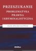 Okładka książki Przeszukanie. Problematyka prawna i kryminalistyczna Agata Opalska-Kasprzak