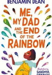Okładka książki Me, My Dad and the End of the Rainbow Benjamin Dean
