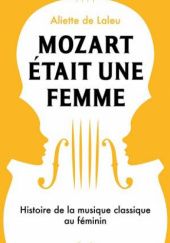 Okładka książki Mozart était une femme Aliette De Laleu