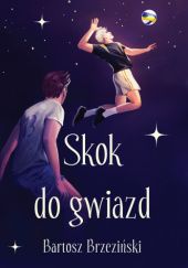 Okładka książki Skok do gwiazd Bartosz Brzeziński