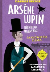 Arsène Lupin – dżentelmen włamywacz. Jasnowłosa dama