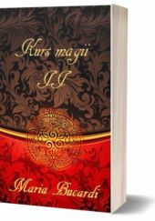 Okładka książki Kurs magii : podręcznik adepta sztuki magicznej, czyli jak nauczyć się wróżyć. 2 Maria Bucardi
