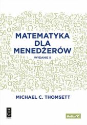 Okładka książki Matematyka dla menedżerów Michael C. Thomsett