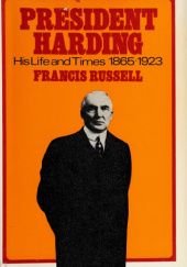 Okładka książki President Harding: His Life and Times, 1865-1923 Francis Russell