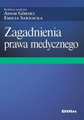 Okładka książki Zagadnienia prawa medycznego Adam Górski, Emilia Sarnacka
