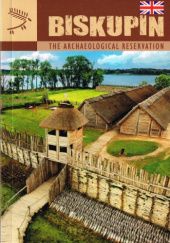 Okładka książki Biskupin. The Archeological Reservation Wiesław Zajączkowski