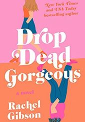 Okładka książki Drop Dead Gorgeous Rachel Gibson