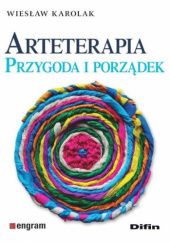Okładka książki Arteterapia. Przygoda i porządek Wiesław Karolak