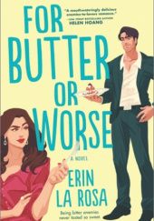 Okładka książki For Butter or Worse Erin La Rosa