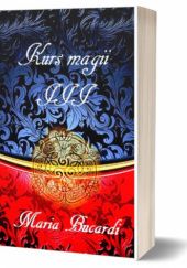 Okładka książki Kurs magii : podręcznik adepta sztuki magicznej, czyli jak nauczyć się wróżyć. 3 Maria Bucardi