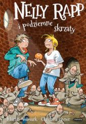 Okładka książki Nelly Rapp i podziemne skrzaty Martin Widmark