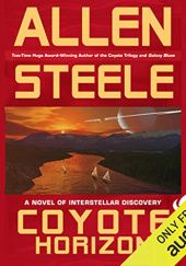 Okładka książki Coyote Horizon. A Novel of Interstellar Discovery Allen Steele