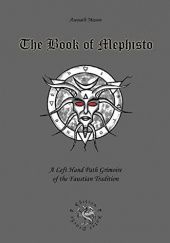 Okładka książki The Book of Mephisto: A Left Hand Path Grimoire of the Faustian Tradition Asenath Mason