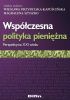 Współczesna polityka pieniężna. Perspektywa XXI wieku