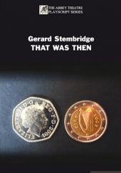 Okładka książki That Was Then Gerard Stembridge