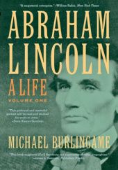 Okładka książki Abraham Lincoln: A Life, Volume One Michael Burlingame