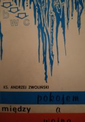 Okładka książki Między pokojem a wojną Andrzej Zwoliński