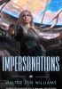 Okładka książki Impersonations Walter Jon Williams