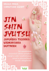 Okładka książki Jin Shin Jyutsu. Japońska technika uzdrawiania dotykiem Christiane Kührt, Nicola Wille