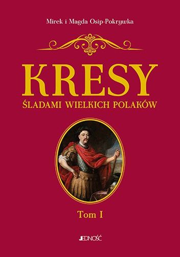 Okładki książek z cyklu Kresy. Śladami wielkich Polaków.