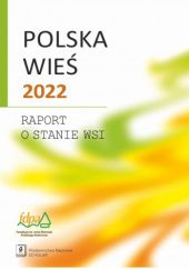 Okładka książki Polska wieś 2022. Raport o stanie wsi Andrzej Hałasiewicz, Jerzy Wilkin