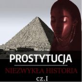 Okładka książki Prostytucja. Niezwykła historia. Część I. Mezopotamia, Egipt i Izrael Józef Lubecki