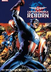 Okładka książki Captain America: Reborn Ed Brubaker, Jackson Guice, Bryan Hitch