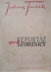 Okładka książki Reportaż spod szubienicy Juliusz Fučík