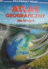 Okładka książki Atlas geograficzny dla klasy 4. Krajobrazy Polski praca zbiorowa