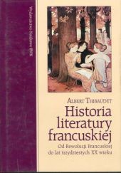 Historia literatury francuskiej. Od Rewolucji francuskiej do lat trzydziestych XX wieku