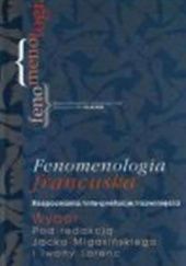 Okładka książki Fenomenologia francuska. Rozpoznania/interpretacje/rozwinięcia Iwona Lorenc, Jacek Migasiński