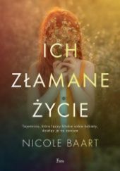 Okładka książki Ich złamane życie Nicole Baart
