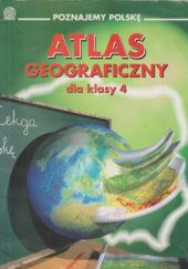 Okładka książki Atlas geograficzny dla klasy 4. Poznajemy Polskę praca zbiorowa