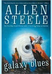 Okładka książki Galaxy Blues Allen Steele