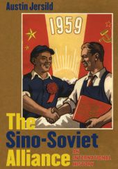Okładka książki The Sino-Soviet Alliance Austin Jersild