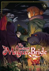 Okładka książki The Ancient Magus' Bride #6 Kore Yamazaki