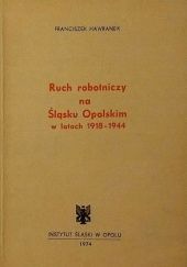 Ruch robotniczy na Śląsku Opolskim w latach 1918-1944