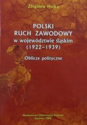 Polski ruch zawodowy w województwie śląskim (1922-1939): Oblicze polityczne
