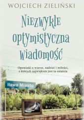 Okładka książki Niezwykle optymistyczna wiadomość Wojciech Zieliński