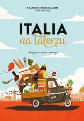 Okładka książki Italia na talerzu Francois-Regis Gaudry