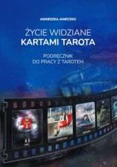 Okładka książki Życie widziane kartami Tarota Agnieszka Janeczko