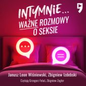 Okładka książki Intymnie... Ważne rozmowy o seksie Zbigniew Izdebski, Janusz Leon Wiśniewski