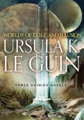 Okładka książki Worlds of Exile and Illusion : Rocannon's World, Planet of Exile, City of Illusions Ursula K. Le Guin