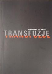 Okładka książki Transfuzje Mirosława Pajewska