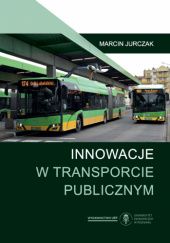 Okładka książki Innowacje w transporcie publicznym Marcin Jurczak