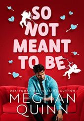 Okładka książki So Not Meant To Be Meghan Quinn
