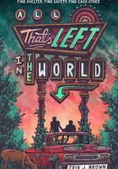 Okładka książki All That's Left in the World Erik J. Brown