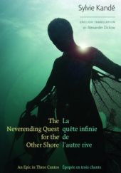 Okładka książki The Neverending Quest for the Other Shore. An Epic in Three Cantos Sylvie Kandé