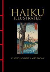 Okładka książki Haiku Illustrated: Classic Japanese Short Poems Hart Larrabee