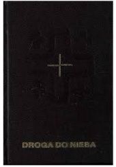 Okładka książki Droga do Nieba. Modlitewnik dla osób starszych diecezji gliwickiej i opolskiej praca zbiorowa